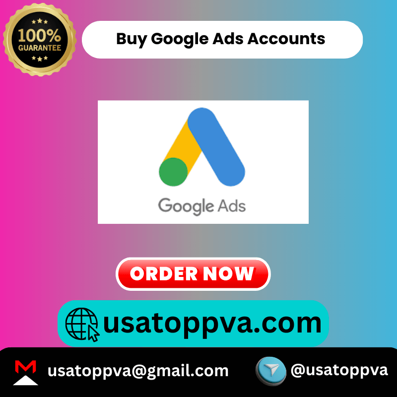 Buy Google Ads Accounts - 100% Customer Helpful