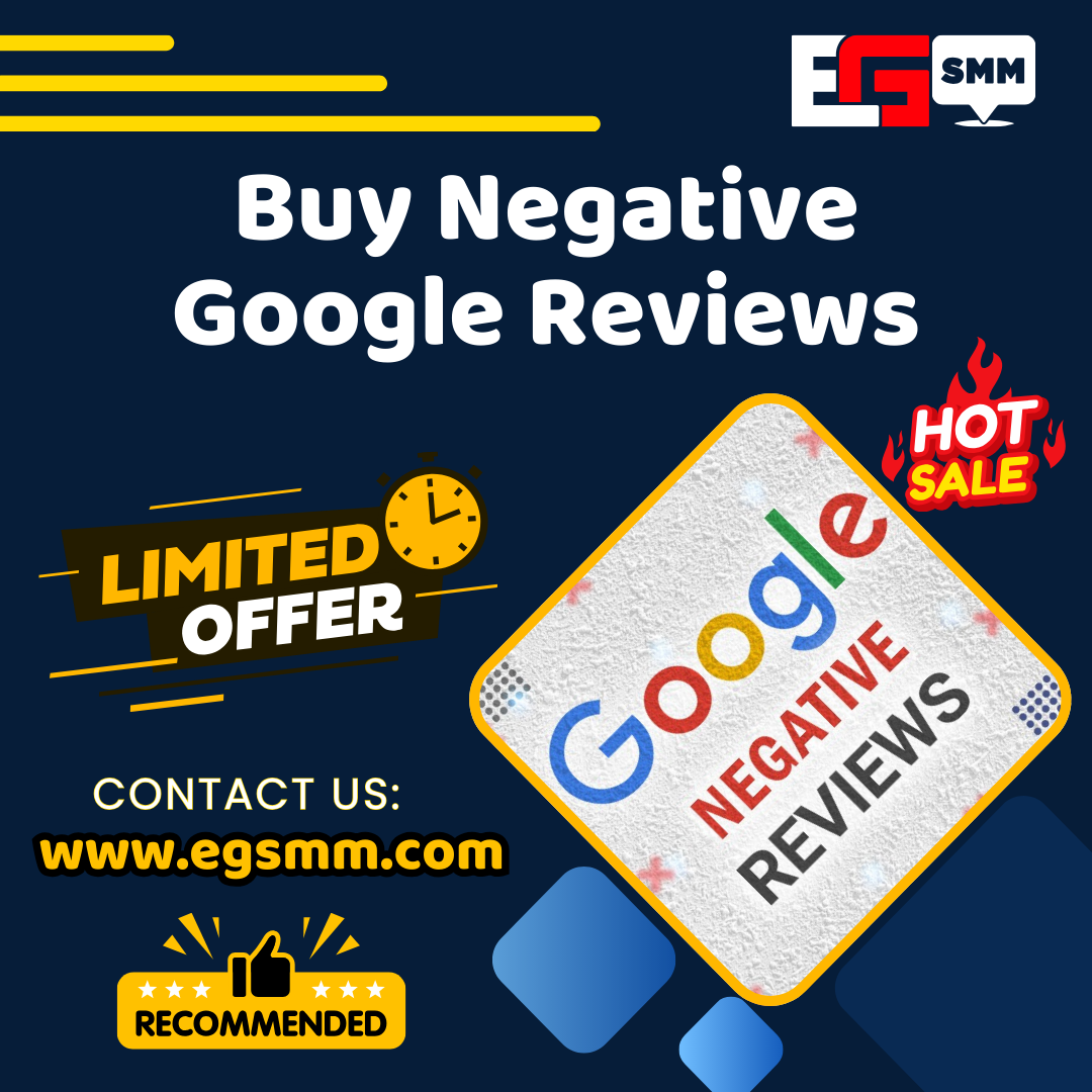 Buy Negative Google Reviews - EGSMM