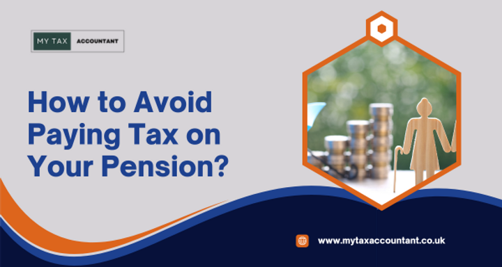 How to Avoid Paying Tax on Your Pension? | Learn All the Tricks