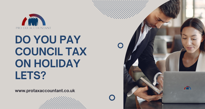 Do You Pay Council Tax on Holiday Lets? | A Complete Guide